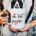 15oz Cute but psycho ceramic coffee mug, funny mug